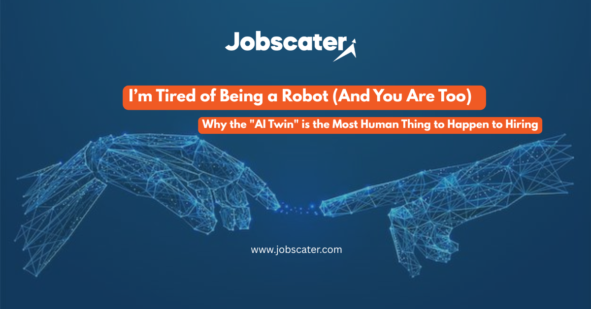 I’m Tired of Being a Robot (And You Are Too): Why the "AI Twin" is the Most Human Thing to Happen to Hiring