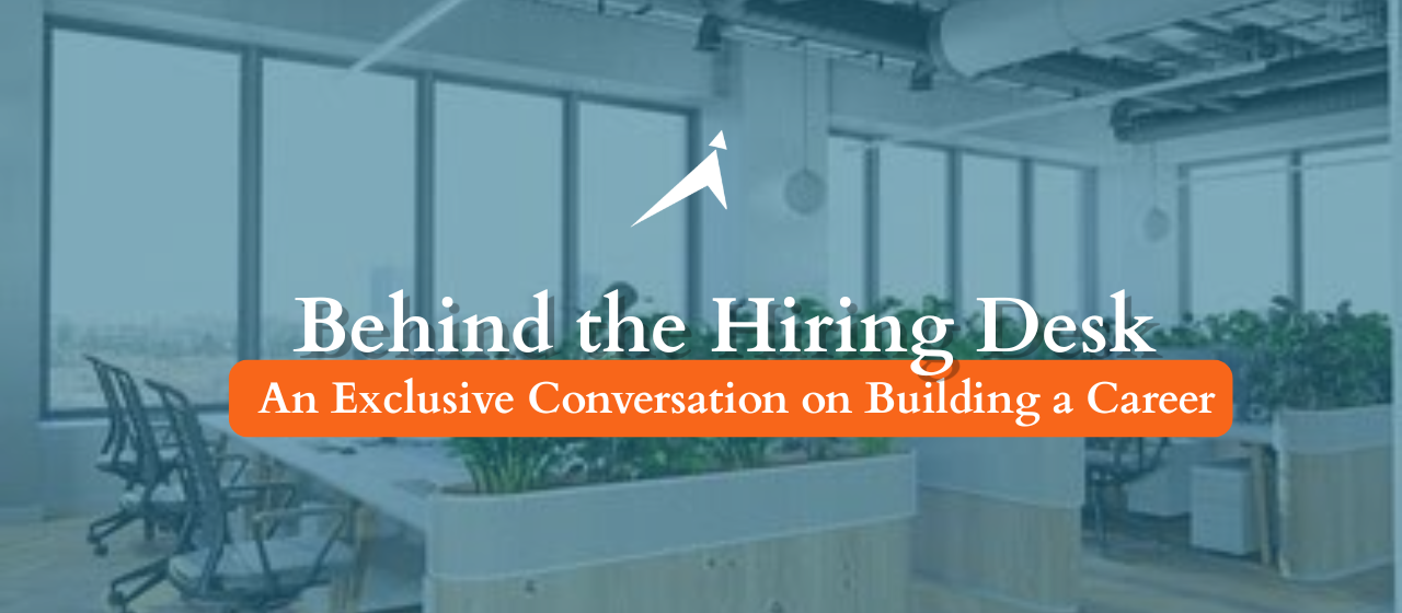Behind the Hiring Desk: An Exclusive Conversation on Building a Career in Today's Job Market