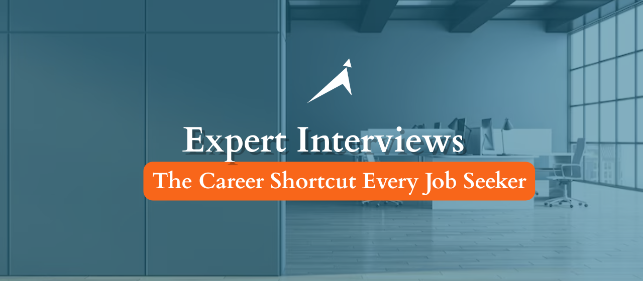 Expert Interviews: The Career Shortcut Every Job Seeker Should Use in 2026