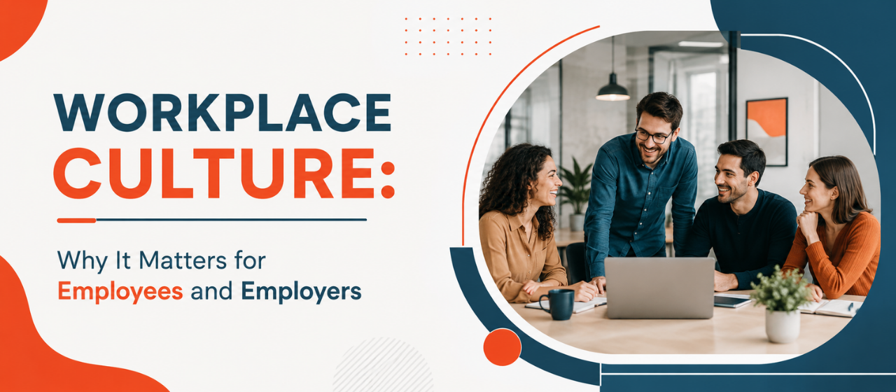 Workplace Culture: Why It Matters for Employees and Employers