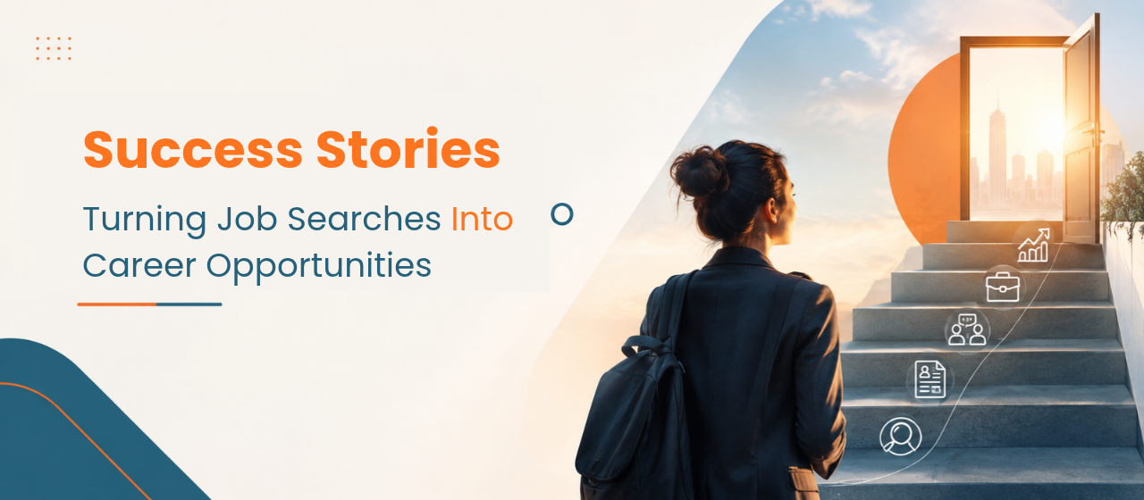 Success Stories: Turning Job Searches Into Career Opportunities