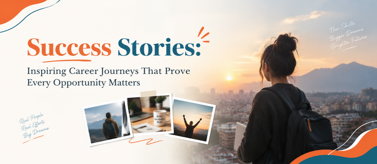 Success Stories: Inspiring Career Journeys That Prove Every Opportunity Matters