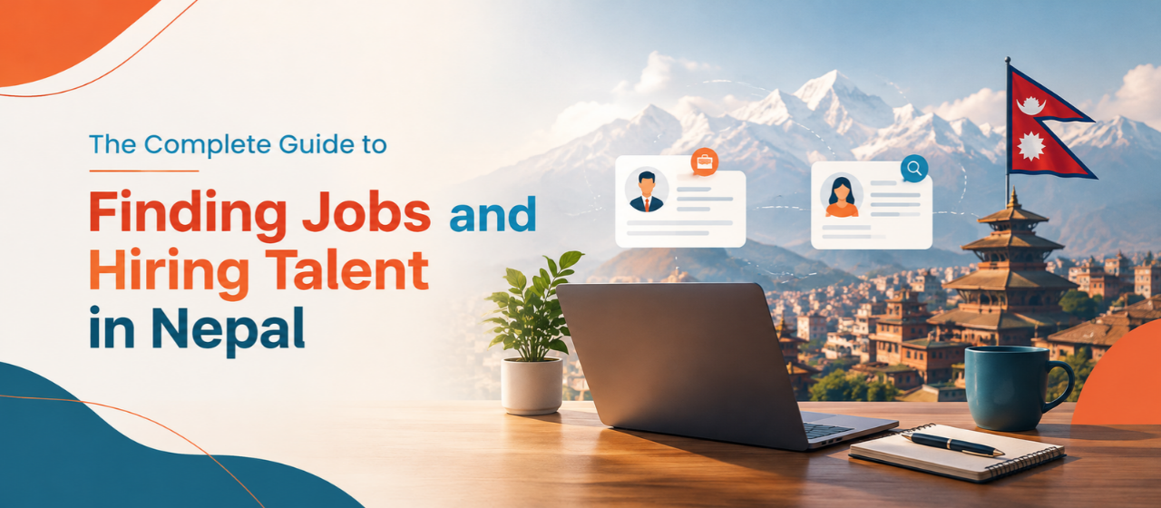 The Complete Guide to Finding Jobs and Hiring Talent in Nepal